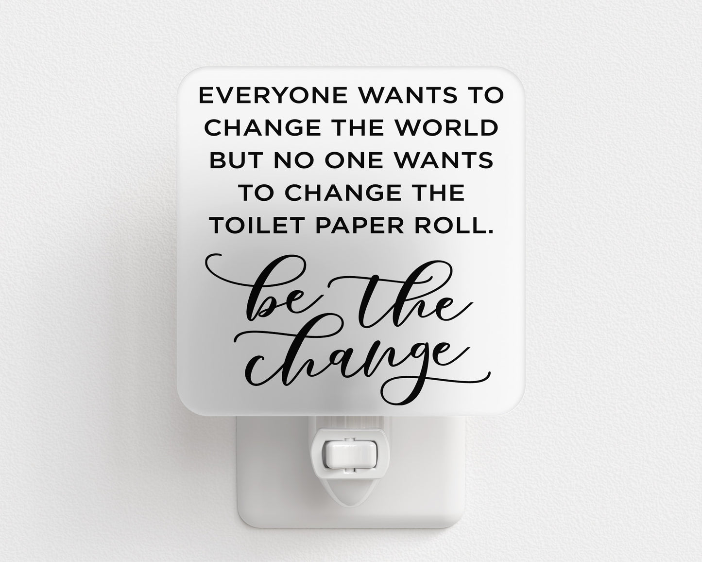 Be the Change Plug-In Night Light – Inspirational LED Night Light for Home & Office