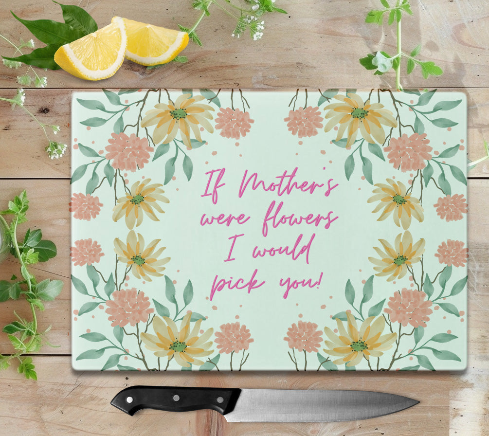 If Mothers Were Flowers Glass Cutting Board