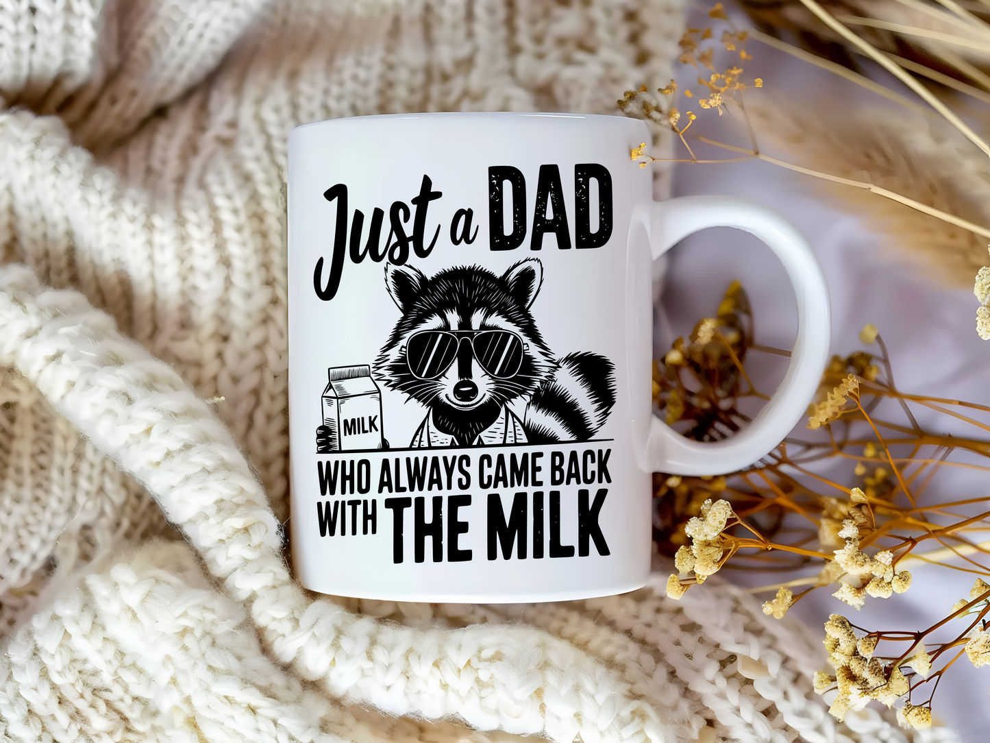 Just a Dad Who Always Comes Back with the Milk Mug – Funny & Heartfelt Gift for Dads