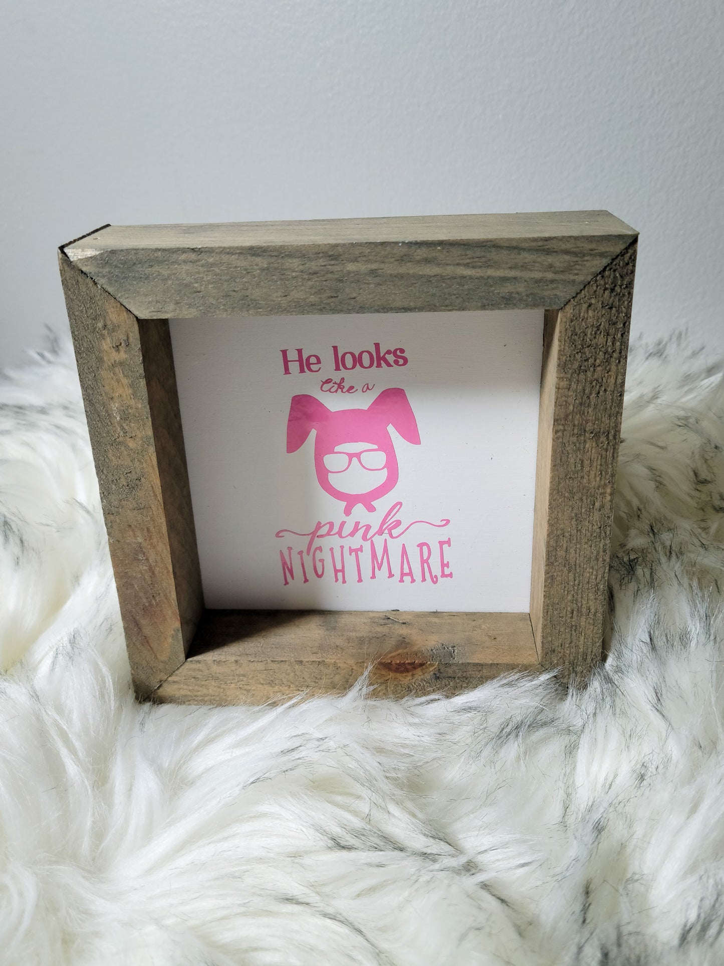 Pink Nightmare Wooden Sign