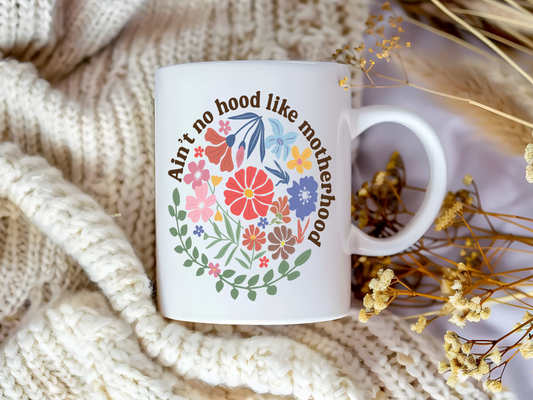 Ain’t No Hood Like Motherhood – Floral Mug