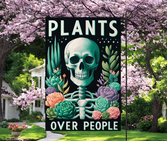 Plants Over People Garden Flag